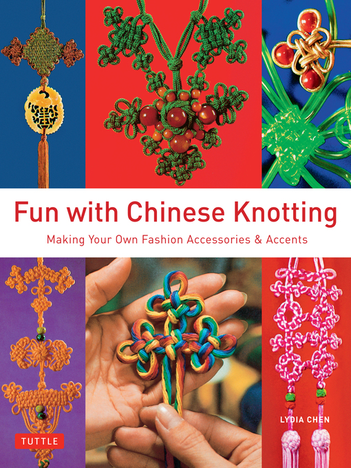 Title details for Fun with Chinese Knotting by Lydia Chen - Wait list
